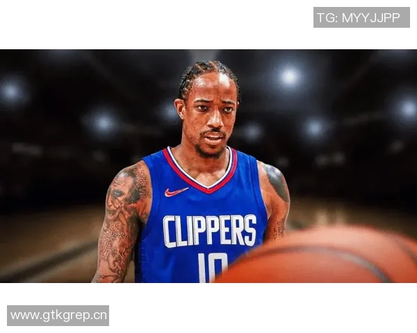 快船若寻可靠得分手德罗赞无疑是最佳选择 快船若寻可靠得分手德罗赞无疑是最佳选择